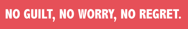 NoGuiltNoWorryNoRegret